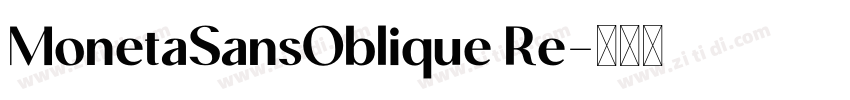 MonetaSansOblique Re字体转换 MonetaSansOblique Re字体转换